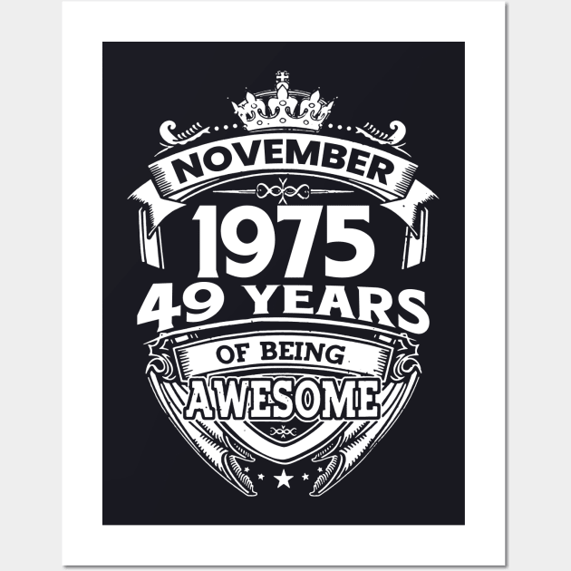 November 1975 49 Years Of Being Awesome 49th Birthday Wall Art by Hsieh Claretta Art
